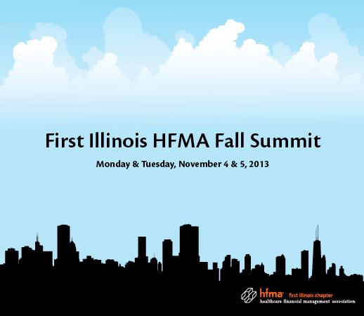 First Illinois HFMA Chapter Summits & Special Events Twice a year once in April and once in October, the Chapter holds a multi-day educational summit.