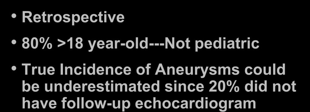Limitations Retrospective 80% >18 year-old---not pediatric True Incidence of