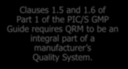 Quality Risk Management (QRM) in Part 1 of the PIC/S GMP Guide Clauses 1.5 and 1.
