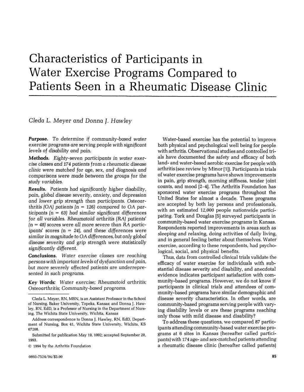 Characteristics of Participants in Water Exercise Programs Compared to Patients Seen in a Rheumatic Disease Clinic Cleda L. Meyer and Donna J. Hawley Purpose.