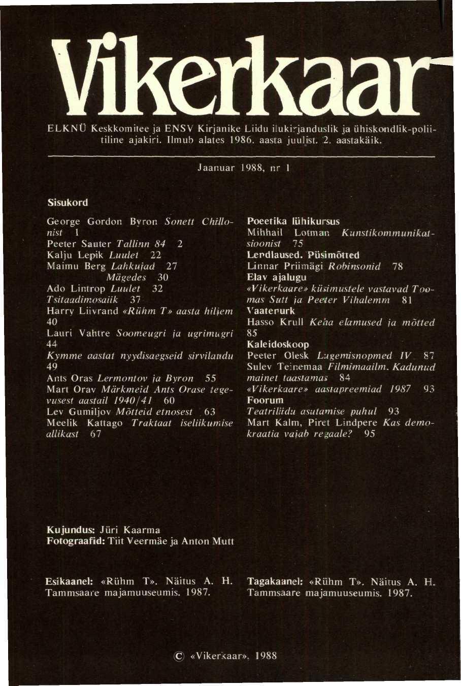 1 ELKNÜ Keskkomitee ja ENSV Kirjanike Liidu ilukirjanduslik ja ühiskomdlik-poliitiline ajakiri. Ilmub alates 1986. aasta juulist. 2. aastakäik.