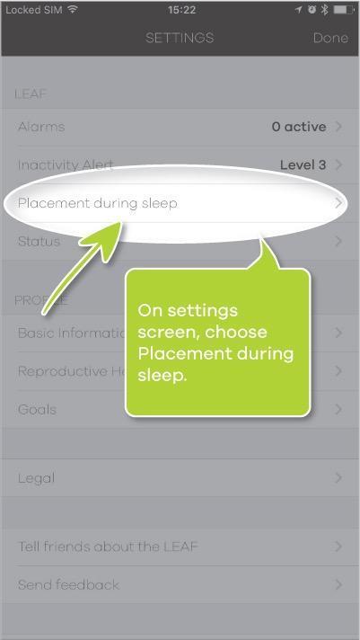 Does the LEAF automatically track sleeping or do I have to manually enter sleep period? The LEAF automatically tracks your sleep according to your body movements during a night's period.