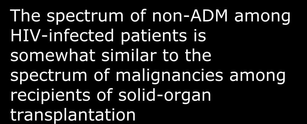 Key Fact #4 The spectrum of non-adm among HIV-infected patients is somewhat
