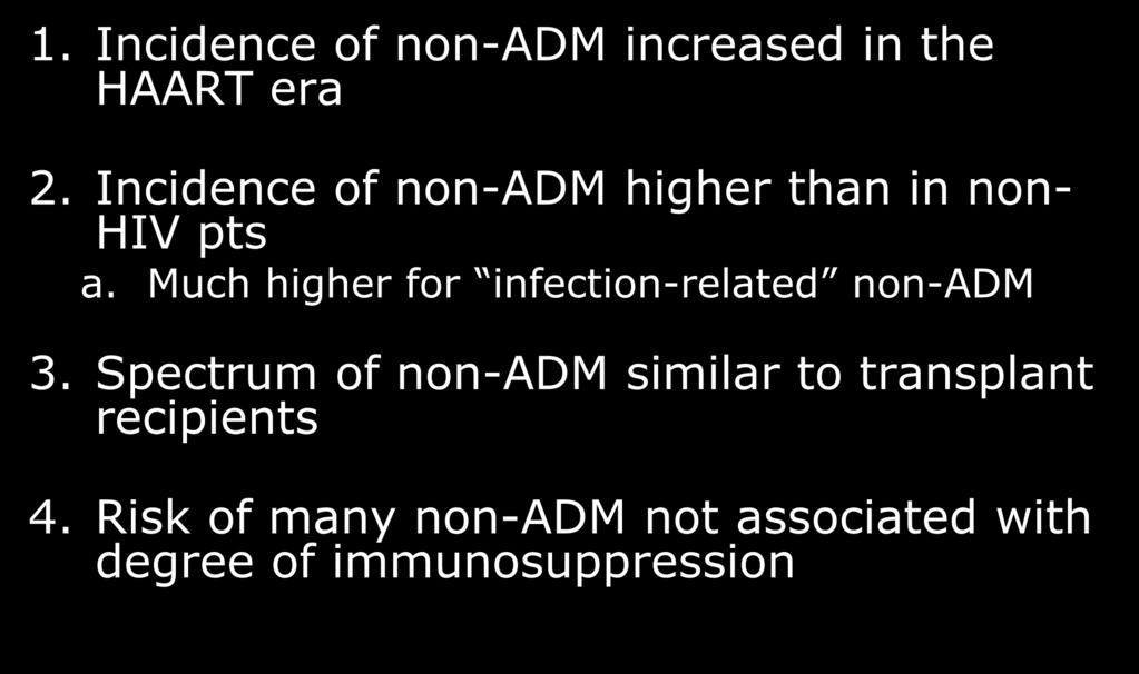 Conclusions 1. Incidence of non-adm increased in the HAART era 2. Incidence of non-adm higher than in non- HIV pts a.