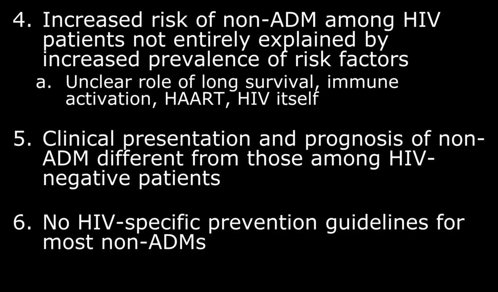 Conclusions 4. Increased risk of non-adm among HIV patients not entirely explained by increased prevalence of risk factors a.