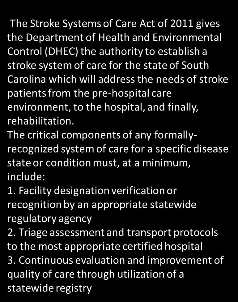 Stroke Systems of Care Act of 2011 Establish hospital designation Establish a statewide stroke