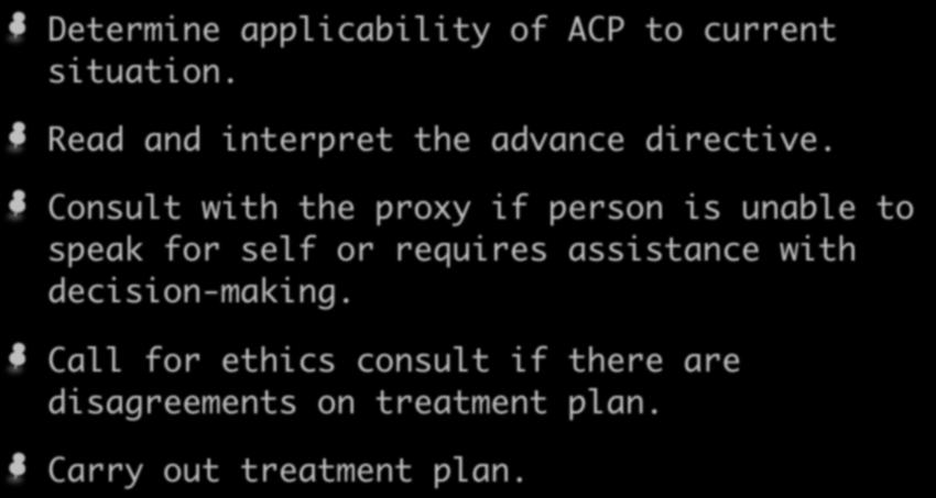 Apply Directives Determine applicability of ACP to current situation. Read and interpret the advance directive.