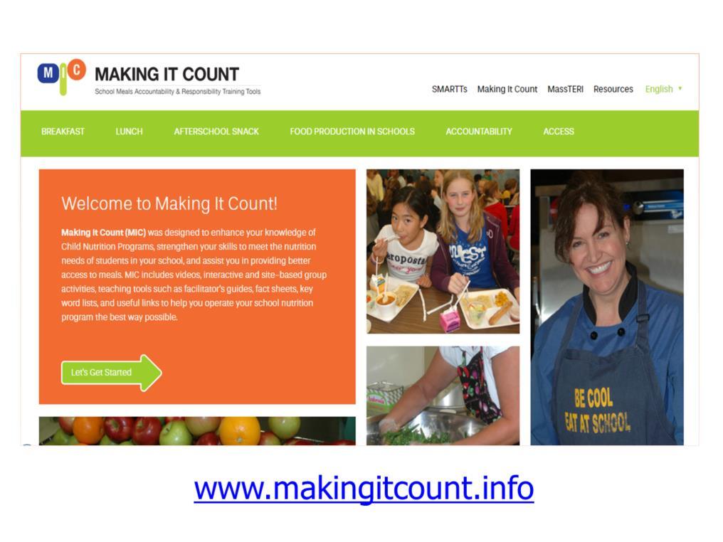 Now we will introduce you to Making It Count (MIC) which is designed to enhance your knowledge of Child Nutrition Programs, strengthen your skills to meet the nutrition needs of students in your