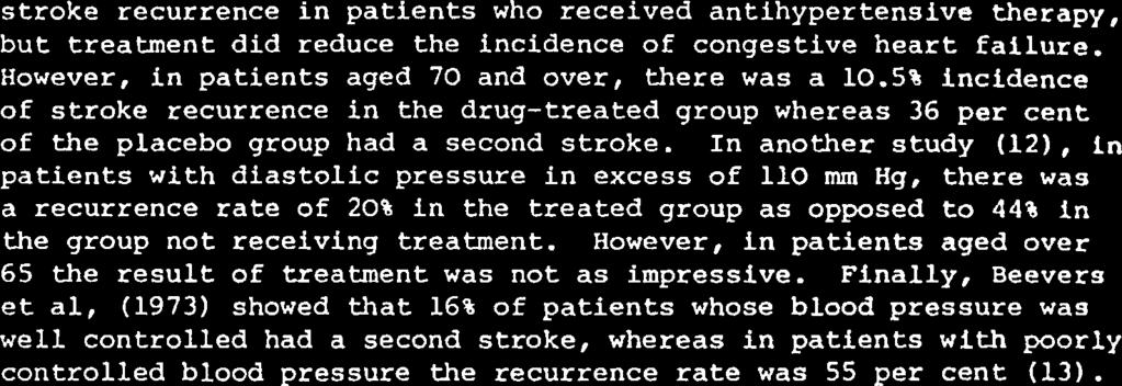 In another study (12), in patients with diastolic pressure in excess of 110 mm Hg, there was a recurrence rate of 20% in the treated group as opposed to 44% in the group not receiving treatment.