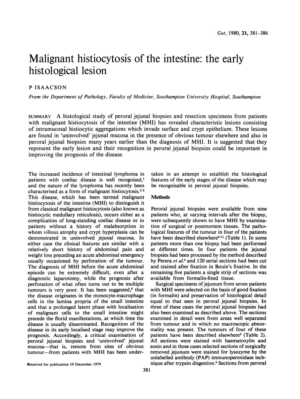 Gut, 1980, 21, 381-386 Malignant histiocytosis of the intestine: the early histological lesion P ISAACSON From the Department of Pathology, Faculty of Medicine, Southampton University Hospital,