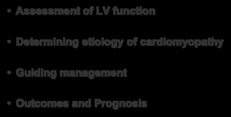 Goals of Imaging in Heart Failure Assessment of LV function