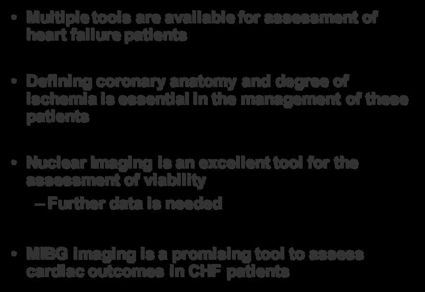 In Conclusion Multiple tools are available for assessment of heart failure patients Defining coronary anatomy and degree of ischemia is essential in the management of these