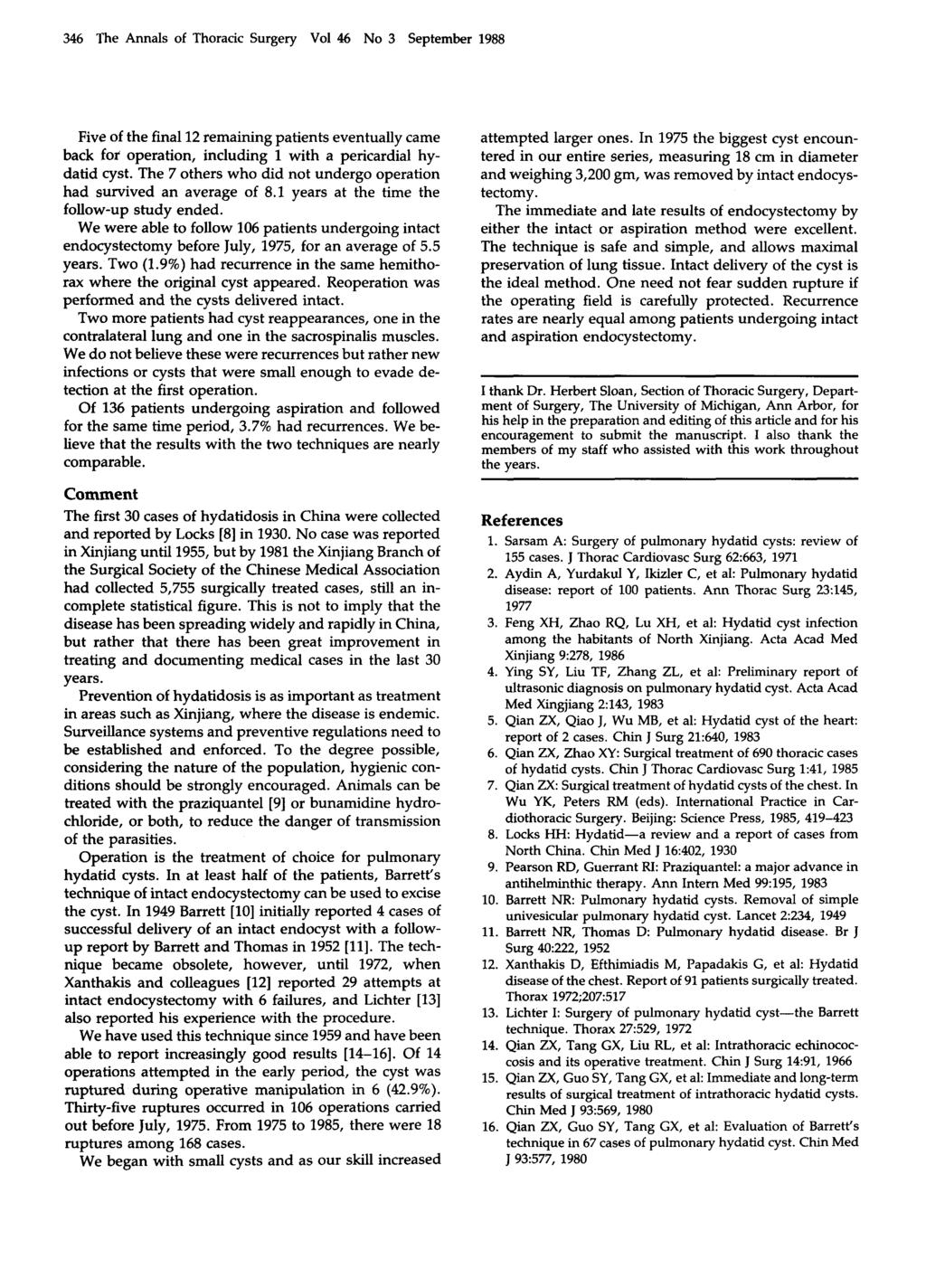 346 The Annals of Thoracic Surgery Vol 46 No 3 September 1988 Five of the final 12 remaining patients eventually came back for operation, including 1 with a pericardial hydatid cyst.