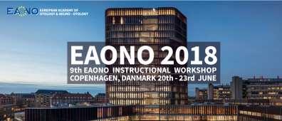 The 9 th EAONO Instructional Workshop & Consensus on