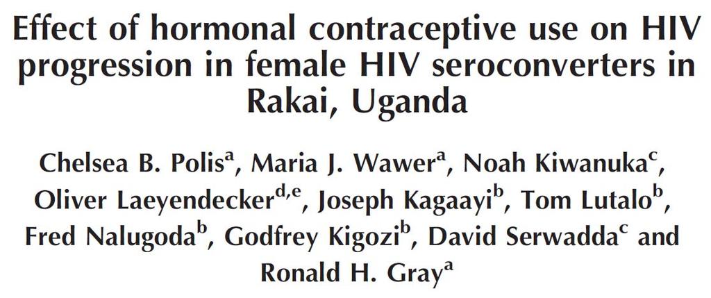 625 women in Uganda Followed from time of HIV seroconversion Evaluated