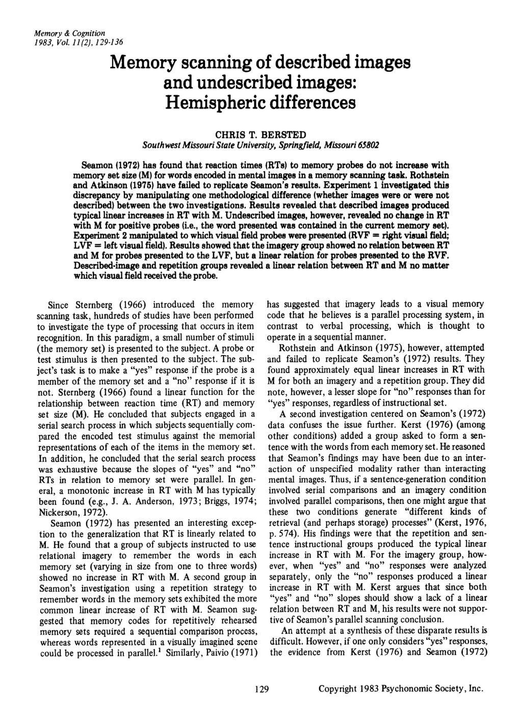 Memory & Cognition 1983, Vol. 11 (2), 129 136 Memory scanning of described images and undescribed images: Hemispheric differences CHRIS T.