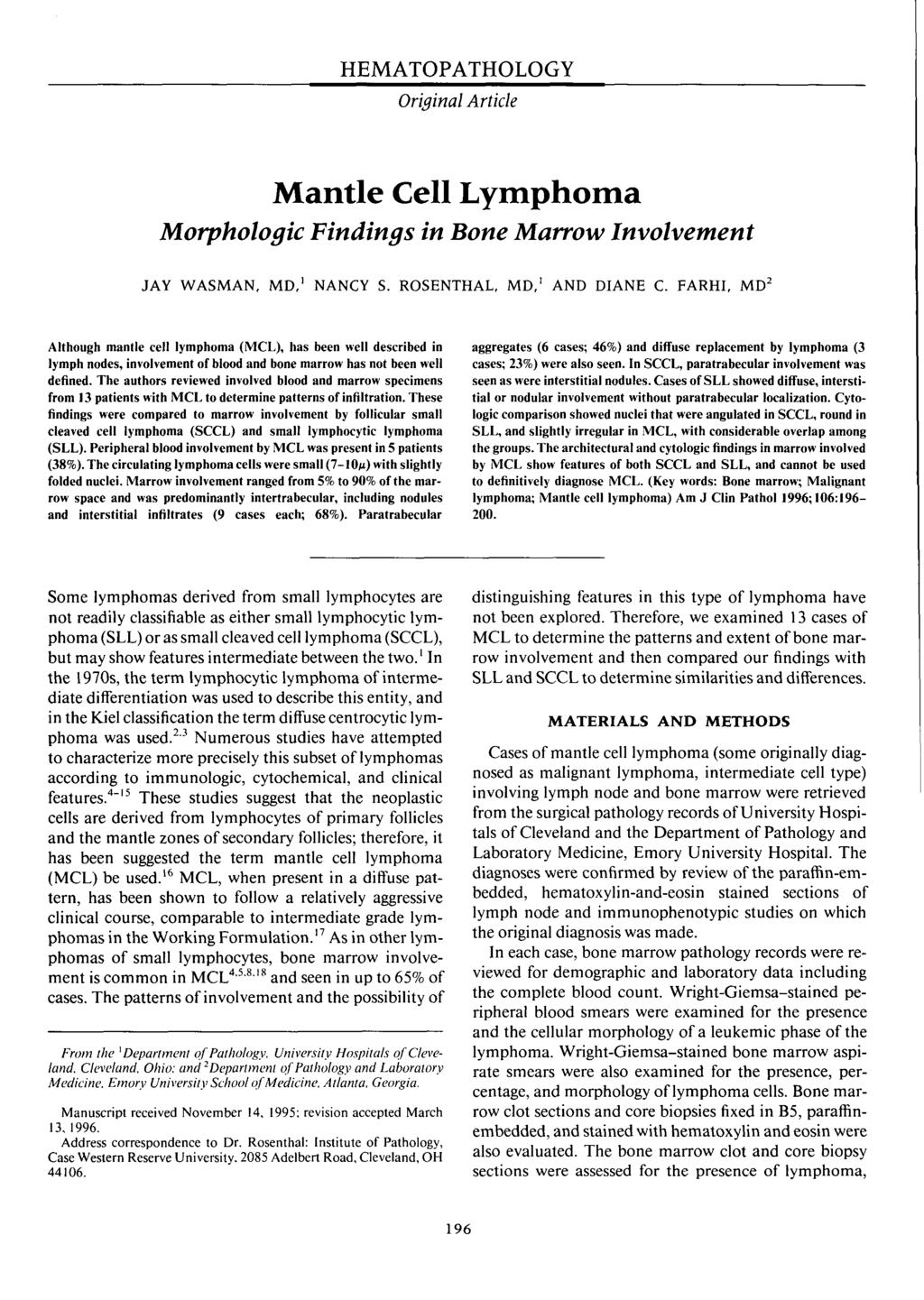HEMATOPATHOLOGY Original Article Mantle Cell Lymphoma Morphologic Findings in Bone Marrow Involvement JAY WASMAN, MD, 1 NANCY S. ROSENTHAL, MD,' AND DIANE C.