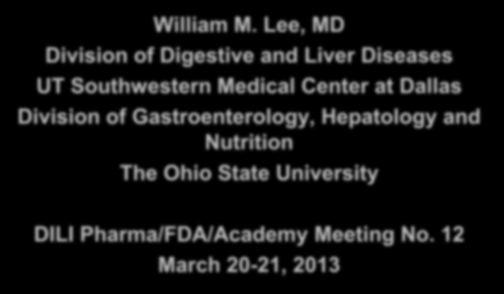 Drug-Induced Liver Injury and Hepatic Encephalopathy William M.