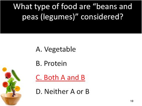 Answer C. Both A and B. The Dietary Guidelines for Americans 2010 vegetable subgroup of beans and peas (legumes) refers to the mature forms of legumes.