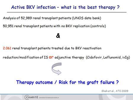 Slide 20 This paper published two years ago investigated more than 2000 patients from the UNOS renal database regarding the efficacy of graft prevention in case of