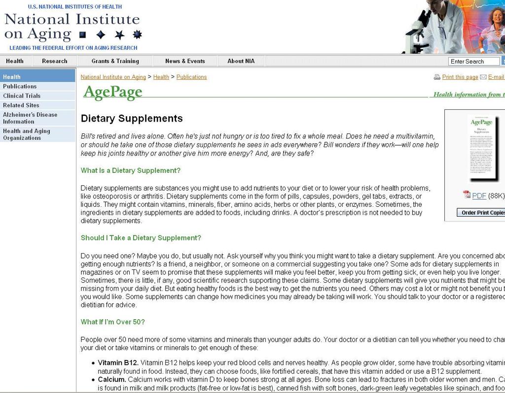 National Institute on Aging (NIA) Dietary Supplements http://www.nia.nih.gov/healthinformation/publications/supplements.