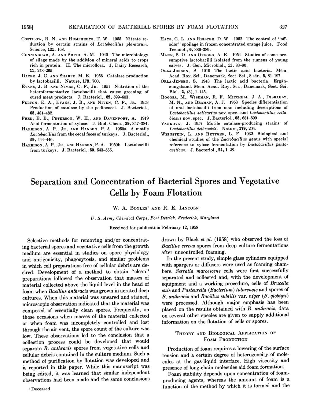 19581 SEPARATION OF BACTERIAL SPORES BY FOAM FLOTATION327 327 COSTILOW, R. N. AND HUMPHREYS, T. W. 1955 Nitrate reduction by certain strains of Lactobacillus plantarum. Science, 121, 168.