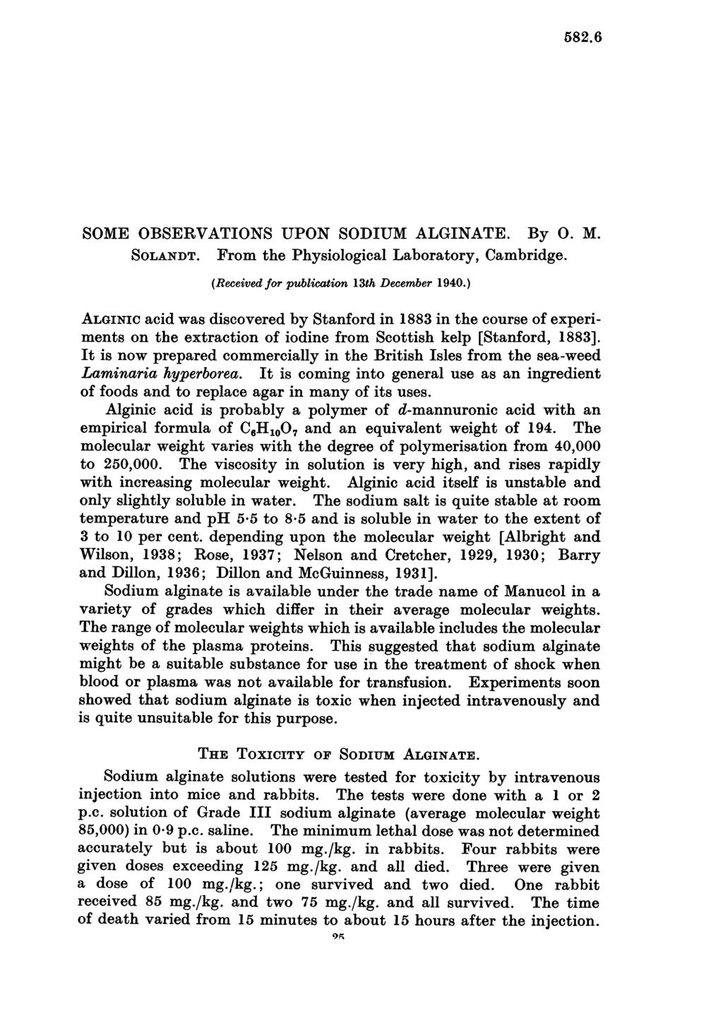 582.6 SOME OBSERVATIONS UPON SODIUM ALGINATE. By 0. M. SOLANDT. From the Physiological Laboratory, Cambridge. (Received for publication 13th December 1940.