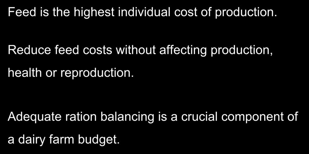 Dairy cows feeding Feed is the highest individual cost of production.