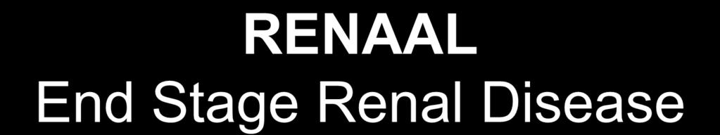 % with event RENAAL End Stage Renal Disease 30 Risk Reduction: 28% p=0.