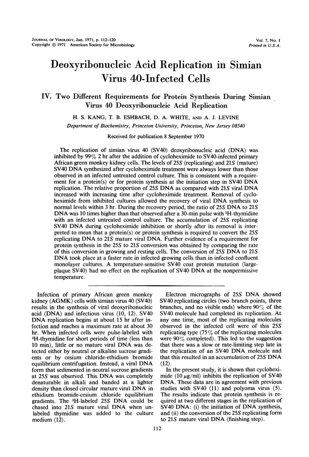 JOURNAL OF VIROLOGY, Jan. 1971, p. 112-120 Vol. 7, No. I Copyright 1971 American Society for Microbiology Printed in U.S.A. Deoxyribonucleic Acid Replication in Simian Virus 40-Infected Cells IV.