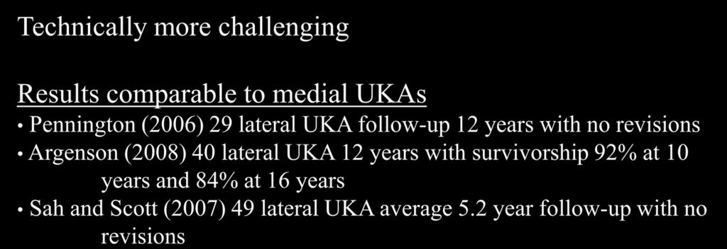 Lateral UKA- Results Technically more challenging