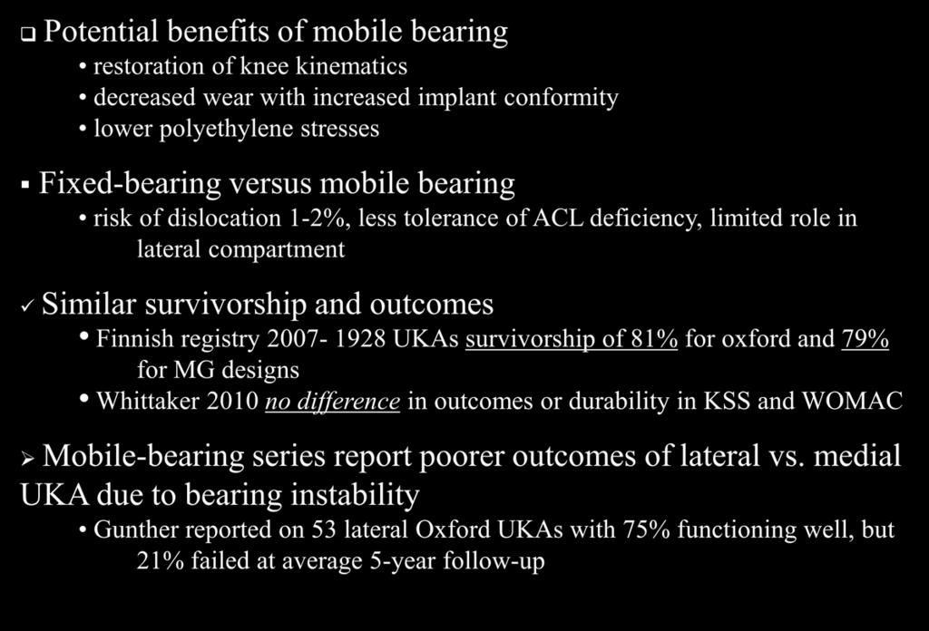 Fixed-bearing versus mobile bearing risk of dislocation 1-2%, less tolerance of ACL