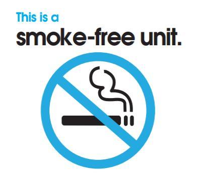 Don't forget to include the website. Train sales and other staff on the benefits of smoke-free housing. Provide building signage, for example, Welcome to our smoke-free building.