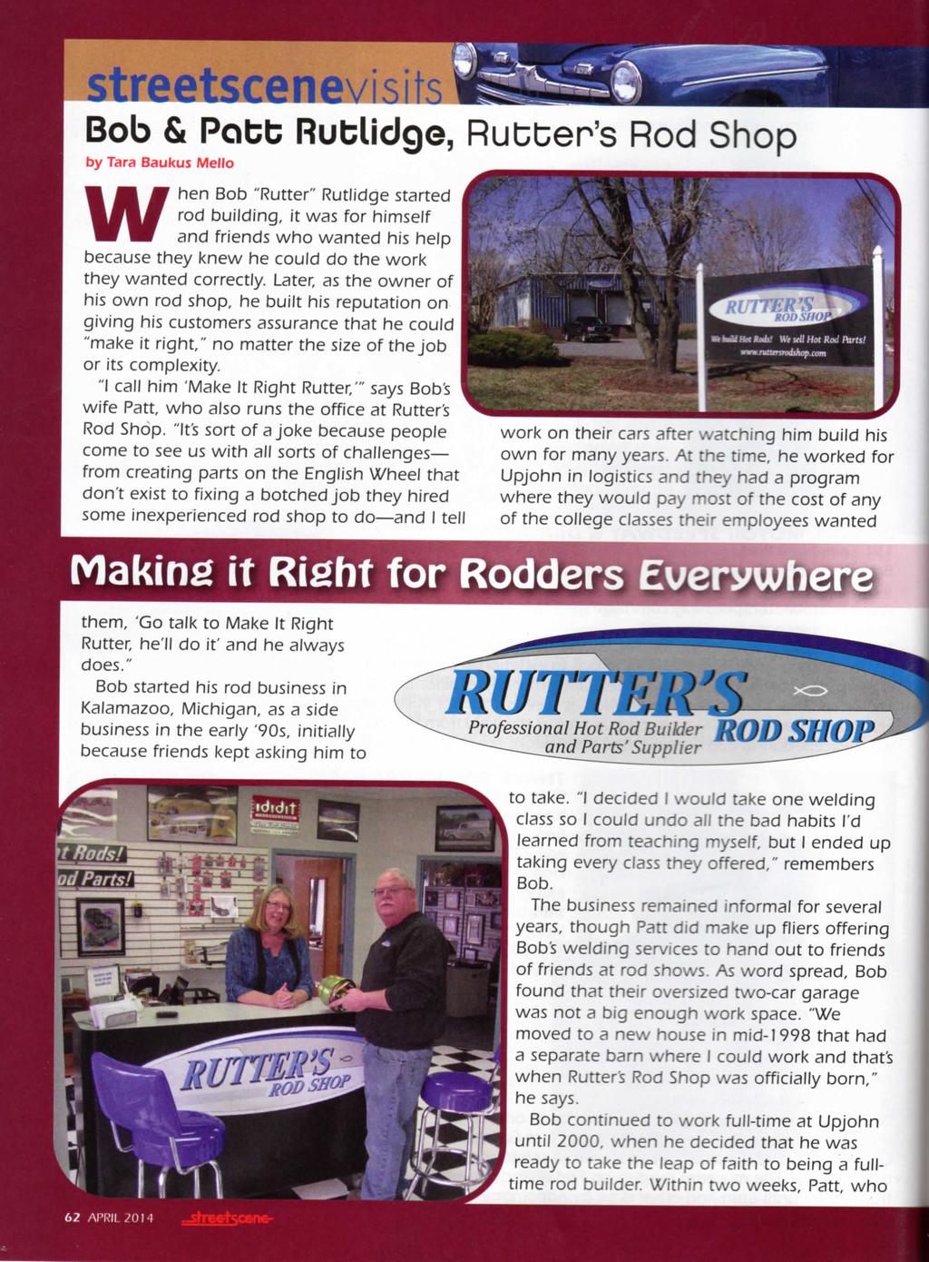 streetscenevisits Bob & Potb Rutlidge, Rutter's Rod Shop by Tara Baukus Mello When Bob "Rutter" Rutlidge started rod building, it was for himself and friends who wanted his help because they knew he