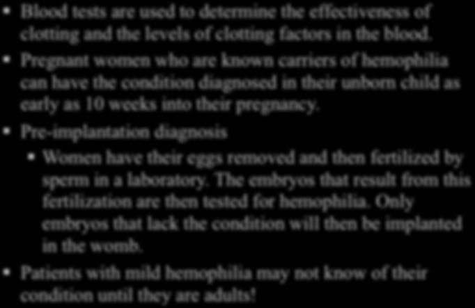 Pre-implantation diagnosis Women have their eggs removed and then fertilized by sperm in a laboratory.