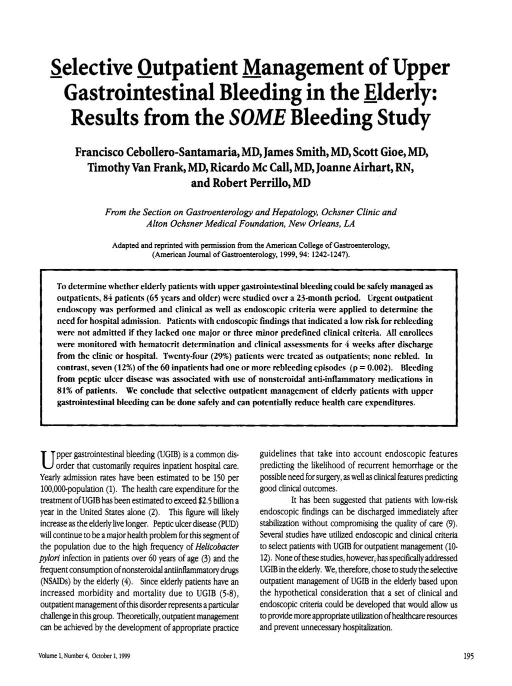 Selective Outpatient Management of Upper Gastrointestinal Bleeding in the Elderly: Results from the SOME Bleeding Study Francisco CebolleroSantamaria, MD, James Smith, MD, Scott Gioe, MD, Timothy Van