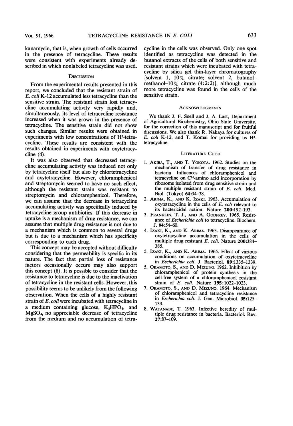 VOL. 91, 1966 TETRACYCLINE RESISTANCE IN E. COLI 633 kanamycin, that is, when growth of cells occurred in the presence of tetracycline.