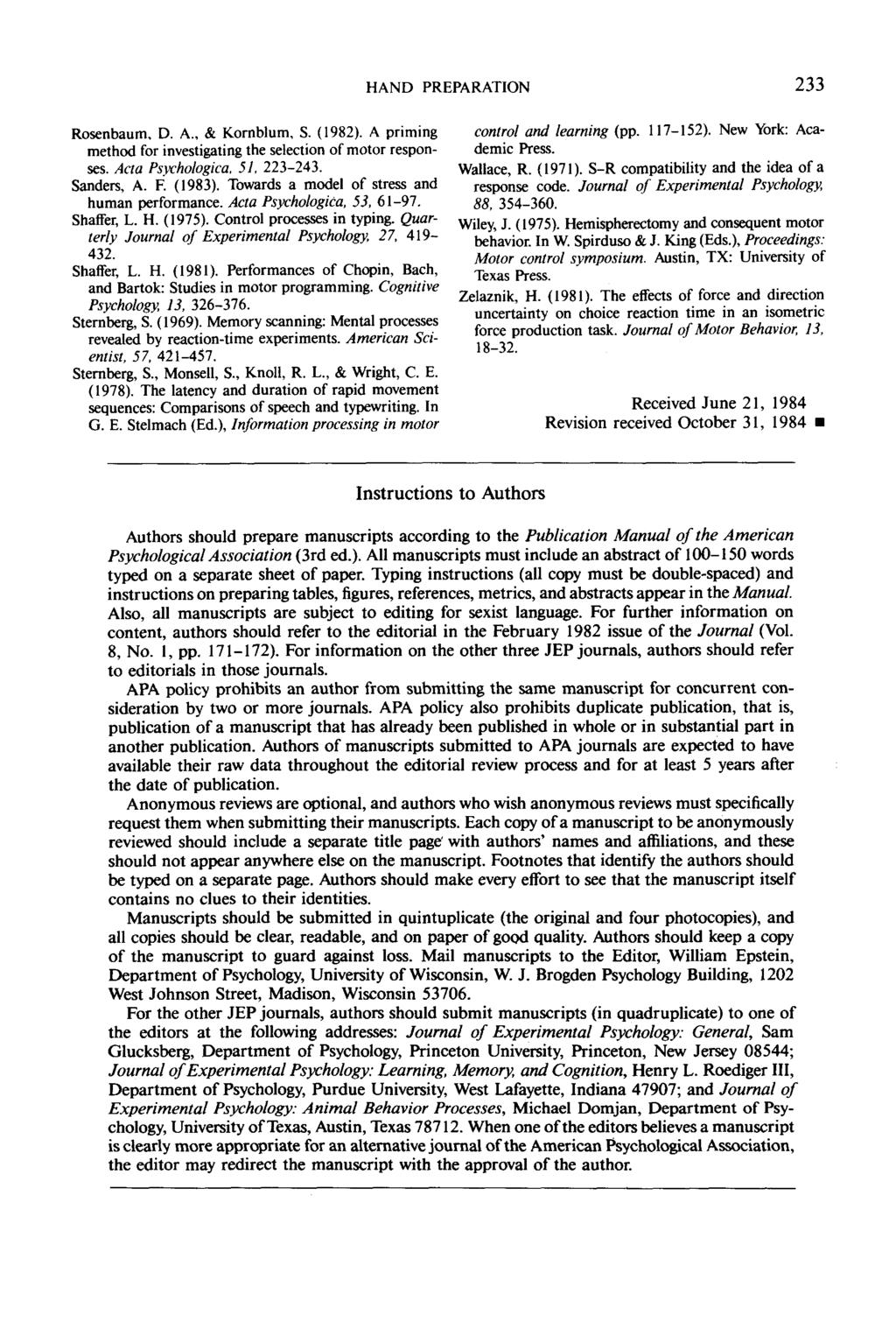 HAND PREPARATION 233 Rosenbaum, D. A., & Kornblum, S. (1982). A priming control and learning (pp. 117-152). New York: Acamethod for investigating the selection of motor respon- demic Press. ses.