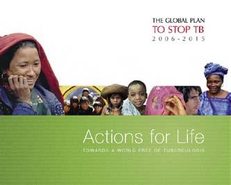 Global Plan to Stop TB: 2006-2015 Targets (from Millenium Development Goals) > 70% with infectious TB will be