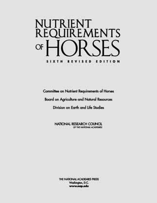 Nutrient Requirements of Horses The latest edition of Nutrient Requirements of Horses, published in 2007, recognized what horse owners have known for a long time, that some individual horses