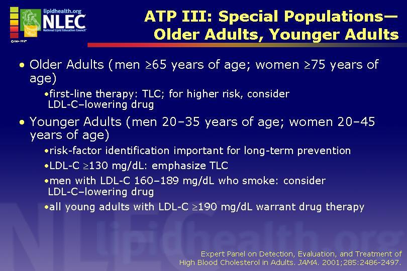 ATP III: Special Populations Older Adults, Younger Adults Utility of the non-hdl-cholesterol Total minus HDL-C