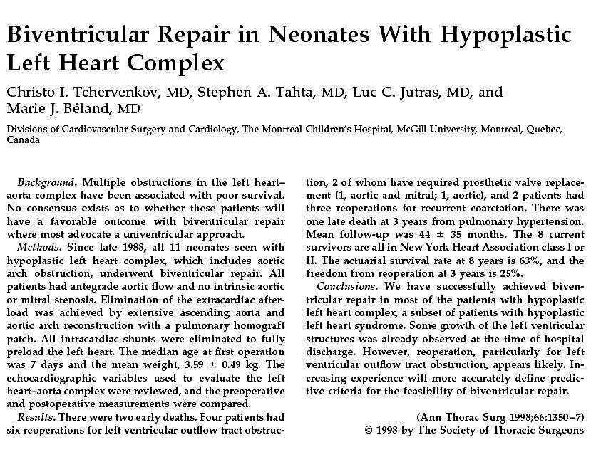 Conclusions. We have successfully achieved biventricular repair in most of the patients with hypoplastic left heart complex, a subset of patients with hypoplastic left heart syndrome.