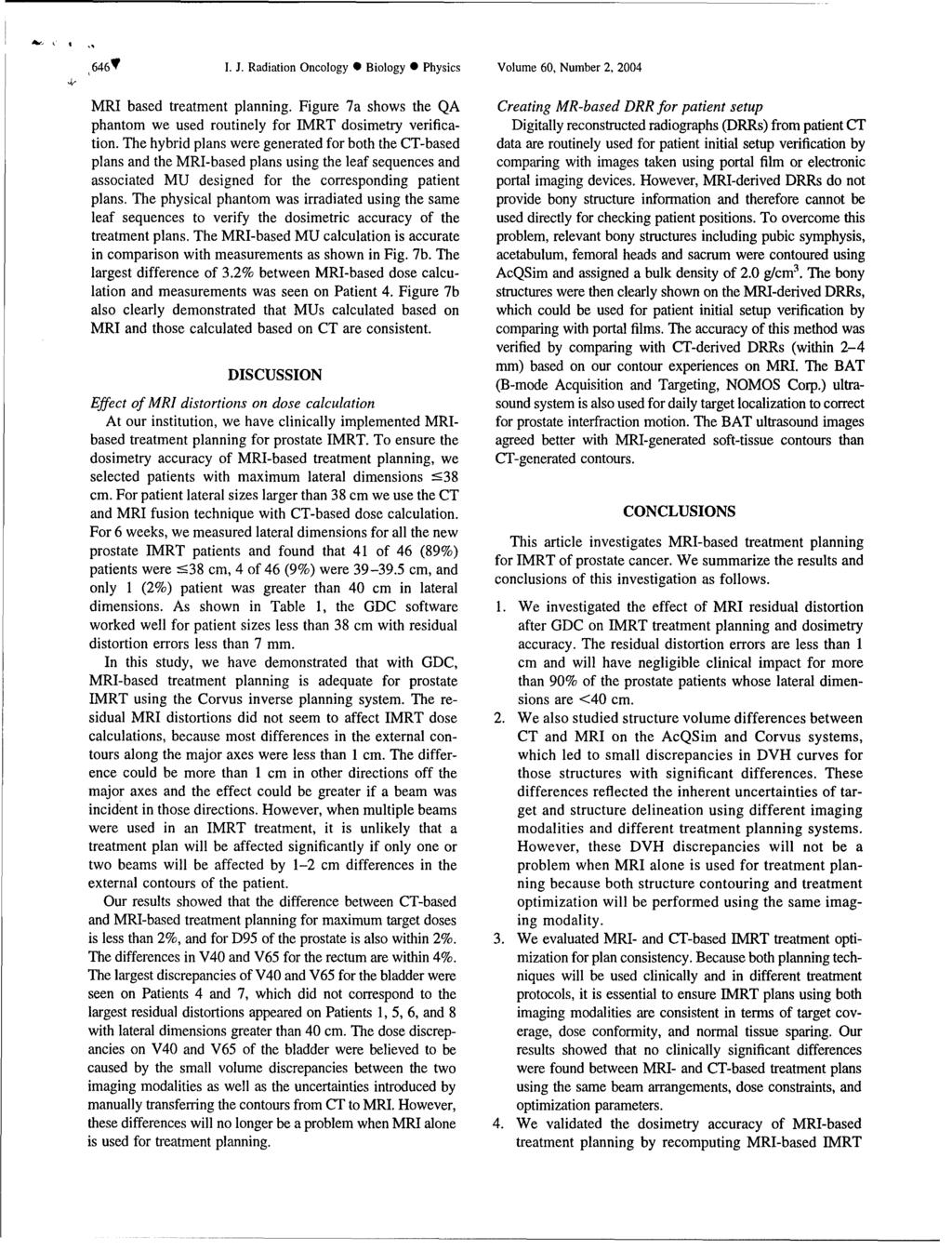 ., 646T I. J. Radiation Oncology 0 Biology 0 Physics Volume 60, Number 2, 2004 MRI based treatment planning.