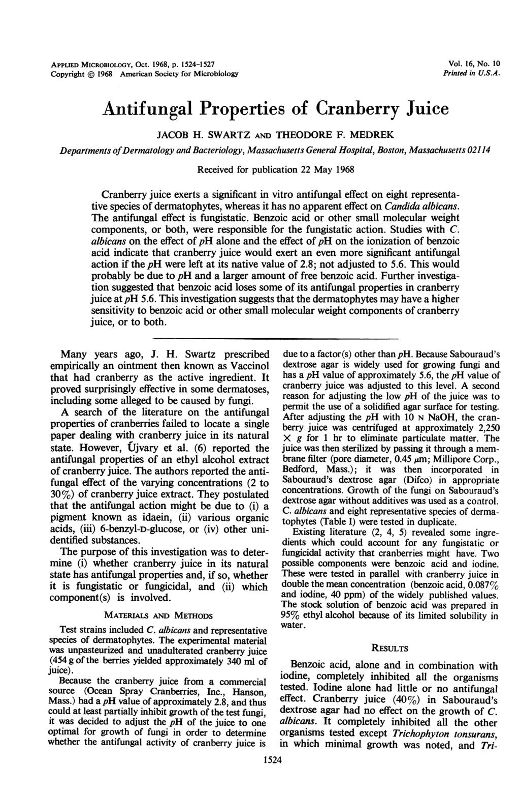 APPLIED MICROBIOLOGY, OCt. 1968, p. 1524-1527 Copyright @ 1968 American Society for Microbiology Vol. 16, No. 10 Printed in U.S.A. Antifungal Properties of Cranberry Juice JACOB H.