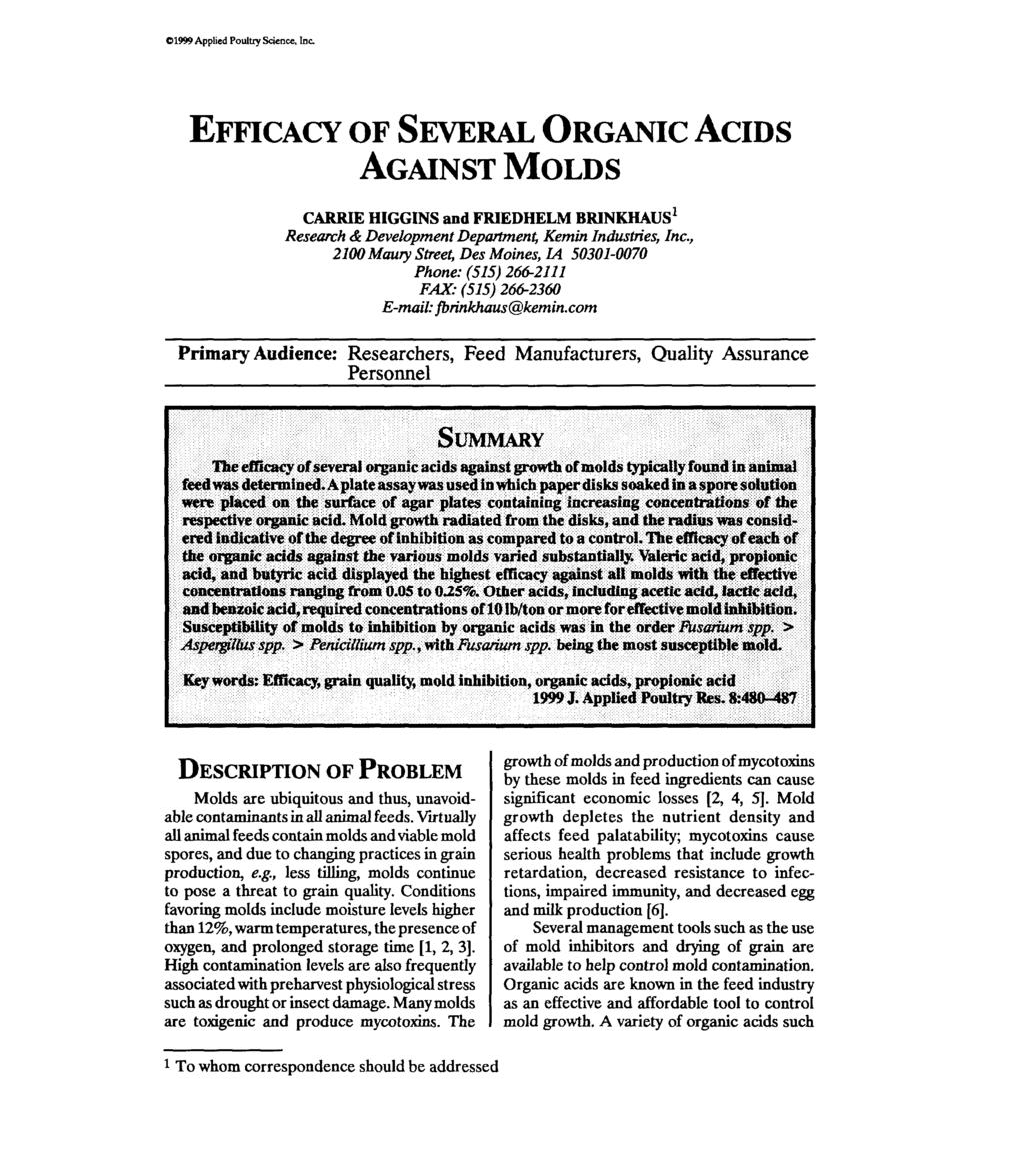 01999 Applied Poultq Science. lac. EFFICACY AGAINST MOLDS OF SEVERAL ORGANIC ACIDS CARRIE HIGGINS and FlUEDHELM BlUNKHAUS' Research & Development Department, Kemin Indusbies, Inc.