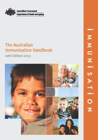 For further Information The Australian Immunisation Handbook 10 th Edition 2013