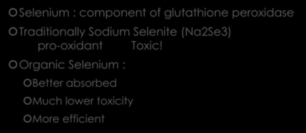Selenium and glutathion peroxidase Selenium :