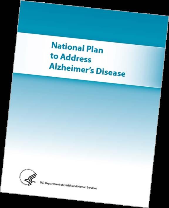 National Plan to Address Alzheimer s Disease The National Alzheimer s Project Act was into law in 2011, and resulted in the