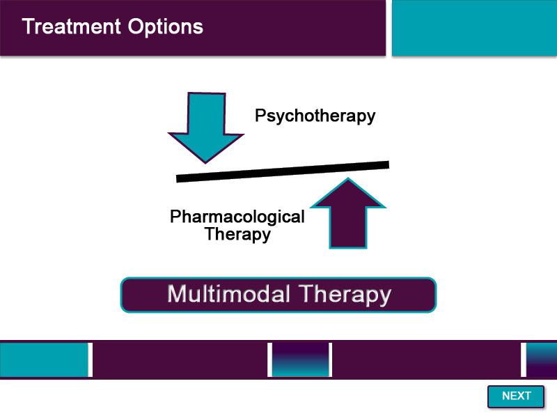 Slide 41 - Treatment Options - 5 The combination of psychotherapy, or talk therapy,