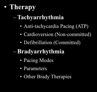 Redetection Therapy Tachyarrhythmia Anti-tachycardia Pacing (ATP) Cardioversion (Non-committed)